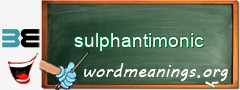 WordMeaning blackboard for sulphantimonic